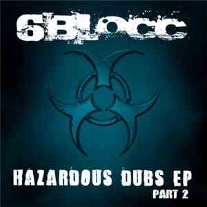 6Blocc - Hazardous Dubs EP Part 2 download free 6Blocc - Hazardous Dubs EP Part 2 download mp3 flac