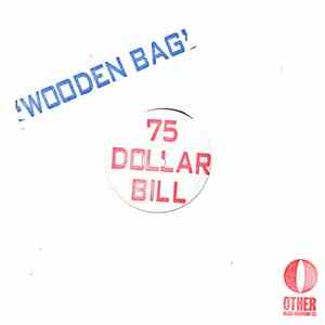75 Dollar Bill - Wooden Bag download free 75 Dollar Bill - Wooden Bag download mp3 flac
