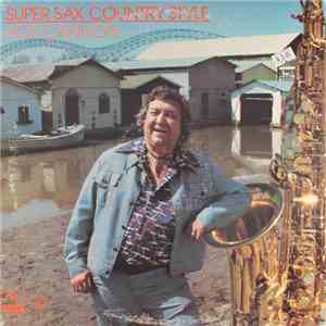 Ace Cannon - Ace Cannon Super Sax Country Style download mp3 flac