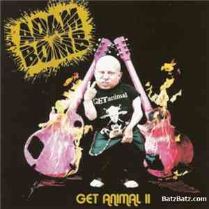 Adam Bomb - Get Animal II download free Adam Bomb - Get Animal II download mp3 flac