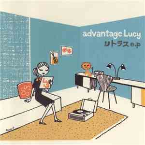 Advantage Lucy - シトラス EP download free