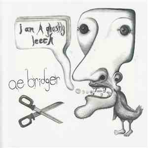 AE Bridger - I Am A Ghostly Leech download free