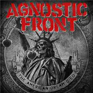 Agnostic Front - The American Dream Died download free Agnostic Front - The American Dream Died download mp3 flac