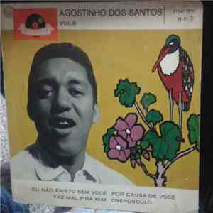 Agostinho Dos Santos - Vol. 8 - Eu Não Existo Sem Voçê / Por Causa de Voçê / Faz Mal P`ra Mim / Crepúsculo download mp3 flac