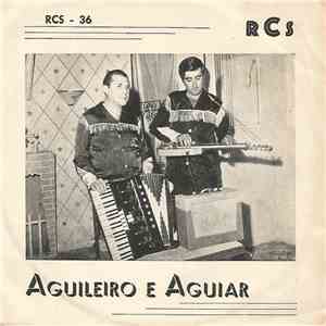 Aguileiro E Aguiar - Beijo De Despedida / Adeus Amor / Rosario De Amargura / Luz Do Meu Caminho download mp3 flac