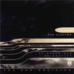 Air Liquide - If There Was No Gravity download free