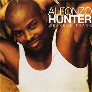 Alfonzo Hunter - Weekend Thang download free Alfonzo Hunter - Weekend Thang download mp3 flac