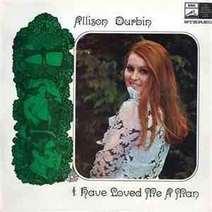 Allison Durbin - I Have Loved Me A Man download mp3 flac