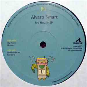 Alvaro Smart - My House EP download free Alvaro Smart - My House EP download mp3 flac