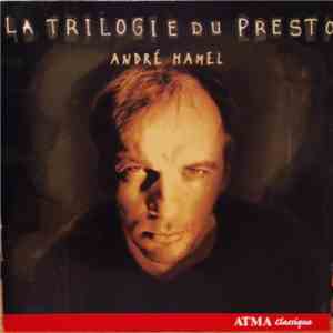 André Hamel  - La Trilogie Du Presto download mp3 flac
