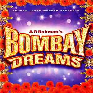 Andrew Lloyd Webber Presents, A.R. Rahman - Bombay Dreams download free Andrew Lloyd Webber Presents, A.R. Rahman - Bombay Dreams download mp3 flac
