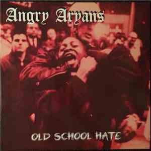 Angry Aryans - Old School Hate download free