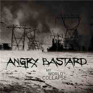 Angry Bastard - My World Collapse download free Angry Bastard - My World Collapse download mp3 flac