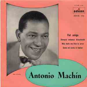 Antonio Machín Y Su Orquesta - Fiel Amigo / Siempre Estamos Discutiendo / Más Daño Me Hizo Tu Amor / Como Mi Novia Ni Hablar download free Antonio Machín Y Su Orquesta - Fiel Amigo / Siempre Estamos Discutiendo / Más Daño Me Hizo Tu Amor / Como Mi Novia Ni Hablar download mp3 flac