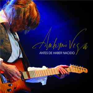 Antonio Vega - Antes De Haber Nacido download free