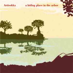 Artisokka - A Hiding Place In The Arbor download free Artisokka - A Hiding Place In The Arbor download mp3 flac