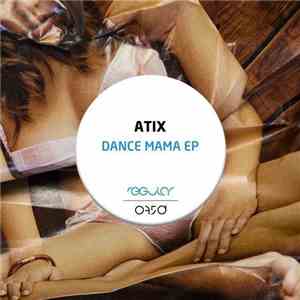 Atix - Dance Mama EP download free