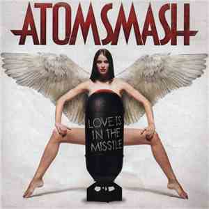 Atom Smash - Love Is In The Missile download free