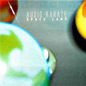 Audio Karate - Space Camp download free Audio Karate - Space Camp download mp3 flac
