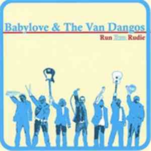 Babylove & The Van Dangos - Run Run Rudie download mp3 flac