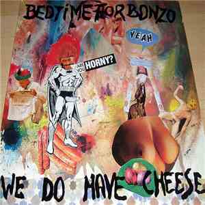 Bedtime For Bonzo - We Do Have Cheese download free