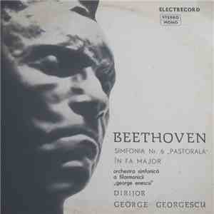 Beethoven - Orchestra Simfonică A Filarmonicii "George Enescu" , Dirijor : George Georgescu - Simfonia Nr. 6 "Pastorala" În Fa Major download free