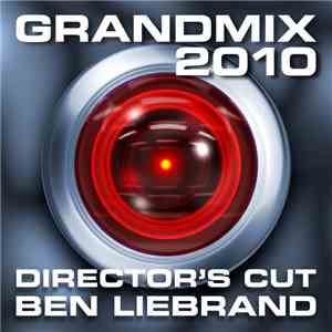Ben Liebrand - Grandmix 2010 Director's Cut download free