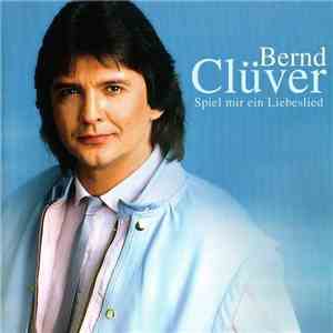 Bernd Clüver - Spiel Mir Ein Liebeslied download free Bernd Clüver - Spiel Mir Ein Liebeslied download mp3 flac