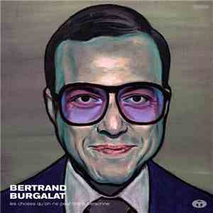 Bertrand Burgalat - Les Choses Qu'on Ne Peut Dire à Personne download mp3 flac