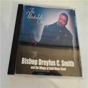Bishop Dreyfus C. Smith And The Wings Of Faith Mass Choir - The Untold Story download mp3 flac