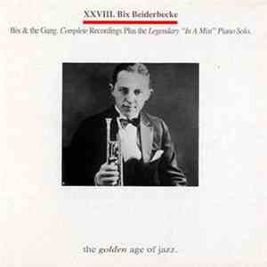 Bix Beiderbecke - Bix & the Gang. Complete Recordings Plus the Legendary "In A Mist" Piano Solo download free Bix Beiderbecke - Bix & the Gang. Complete Recordings Plus the Legendary "In A Mist" Piano Solo download mp3 flac