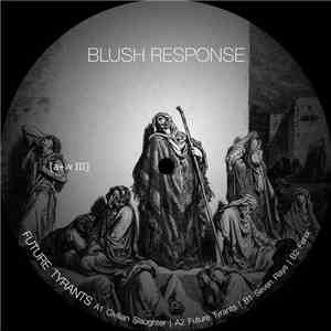 Blush Response - Future Tyrants download free Blush Response - Future Tyrants download mp3 flac