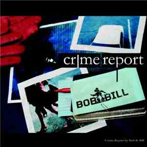 Bob & Bill - Crime Report download mp3 flac