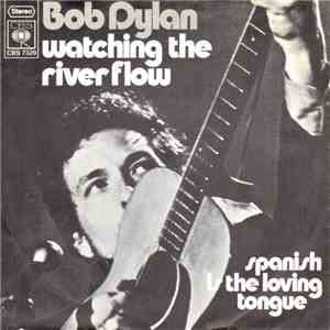 Bob Dylan - Watching The River Flow download free Bob Dylan - Watching The River Flow download mp3 flac