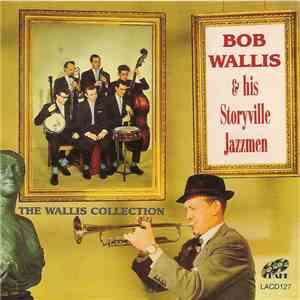 Bob Wallis And His Storyville Jazzmen - The Wallis Collection download mp3 flac