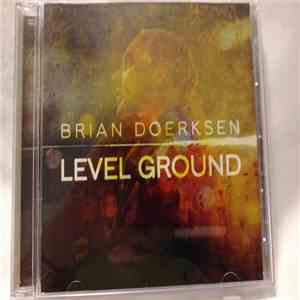 Brian Doerksen - Level Ground download free