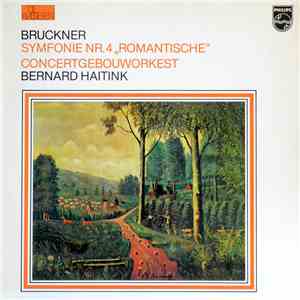 Bruckner, Concertgebouworkest, Amsterdam, Bernard Haitink - Sinfonie Nr. 4 "Romantische Sinfonie" download free Bruckner, Concertgebouworkest, Amsterdam, Bernard Haitink - Sinfonie Nr. 4 "Romantische Sinfonie" download mp3 flac