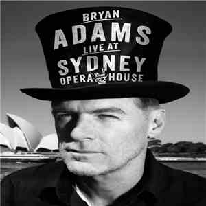 Bryan Adams - The Bare Bones Tour - Live At Sydney Opera House download mp3 flac