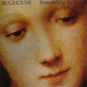 Bughouse - Somebody To Love download free