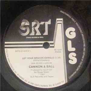 Cannon & Ball - Let Your Braces Dangle download free