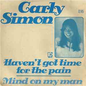 Carly Simon - Haven't Got Time For The Pain / Mind On My Man download free Carly Simon - Haven't Got Time For The Pain / Mind On My Man download mp3 flac