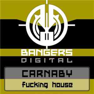 Carnaby - Fucking House download free
