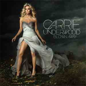 Carrie Underwood - Blown Away download free Carrie Underwood - Blown Away download mp3 flac