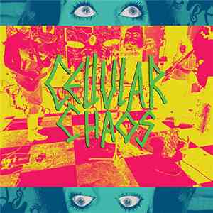 Cellular Chaos - Cellular Chaos download free