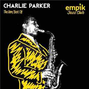 Charlie Parker - The Very Best Of download free Charlie Parker - The Very Best Of download mp3 flac