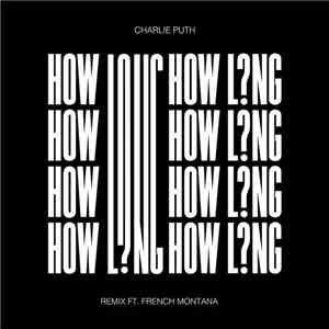 Charlie Puth ft. French Montana - How Long (Remix) download mp3 flac