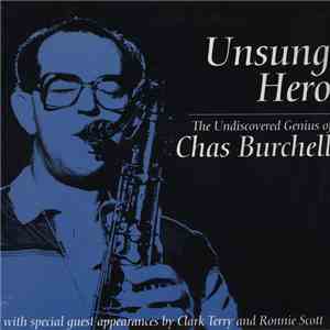 Chas Burchell - Unsung Hero − The Undiscovered Genius Of Chas Burchell download mp3 flac