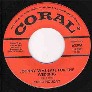 Chico Holiday - Johnny Was Late For The Wedding / Twelve O'Clock Midnight download free Chico Holiday - Johnny Was Late For The Wedding / Twelve O'Clock Midnight download mp3 flac