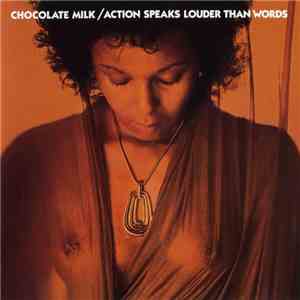 Chocolate Milk - Action Speaks Louder Than Words download free Chocolate Milk - Action Speaks Louder Than Words download mp3 flac