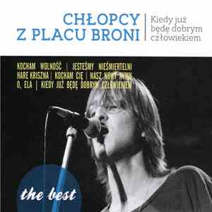 Chłopcy Z Placu Broni - Kiedy Już Będę Dobrym Człowiekiem download free